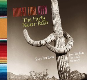 Cover for Robert Earl Keen · The Party Never Ends (CD) (2003)