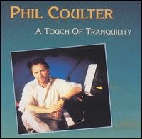 Touch of Tranquility / Most Requested Tracks - Phil Coulter - Musik - SHANACHIE - 0016351531025 - 19. februar 1992