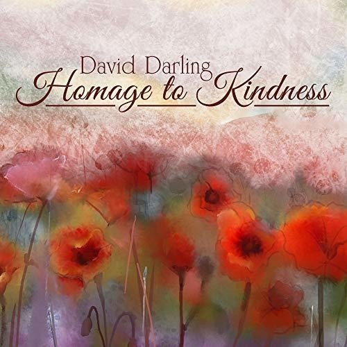 Cover for David Darling · Homage To Kindness (CD) (2019)