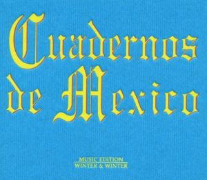 Cuadernos De Mexico - V/A - Music - WINTER & WINTER - 0025091011025 - September 27, 2004