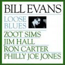 Cover for Bill Evans, Zoot Sims, Jim Hall, Ron Carter, Philly Joe Jones · Loose Blues (CD) (2006)