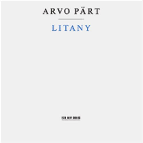 Litany - Arvo Pärt - Muziek - ECM - 0028944981025 - 25 januari 2000