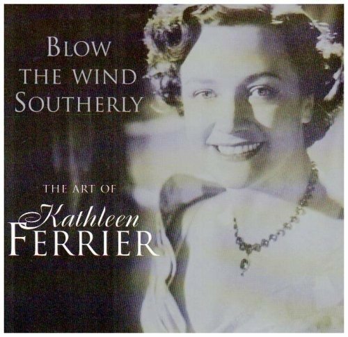Cover for Kathleen Ferrier · Kathleen Ferrier: Blow The Wind Southerly: The Art (CD) (1901)