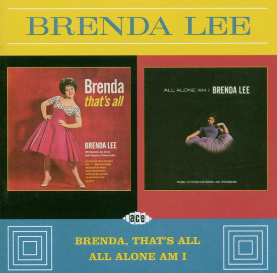 Thats All & All Alone Am I - Brenda Lee - Musiikki - ACE RECORDS - 0029667016025 - maanantai 30. tammikuuta 2006