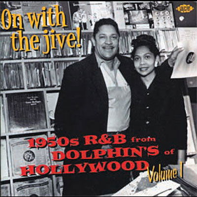 On With The Jive - 1950S R&B From - On with the Jive 1: 1950s R&b from Dolphin Records - Muziek - ACE RECORDS - 0029667032025 - 4 februari 2008