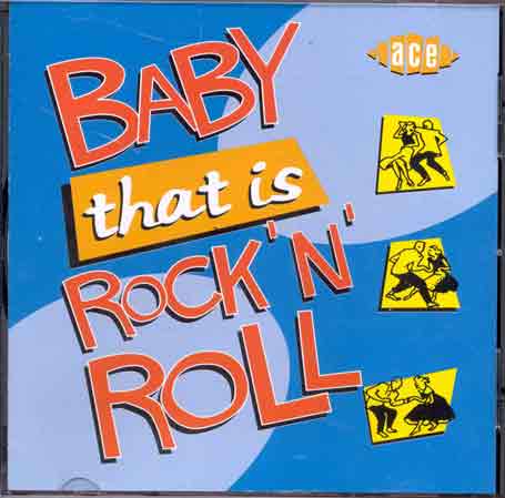 Baby Thats Rock N Ro - Baby That is Rock N Roll / Various - Muziek - ACE RECORDS - 0029667173025 - 31 augustus 1999