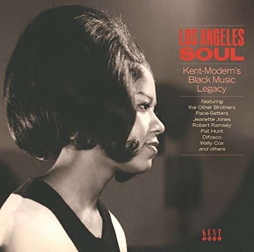 Los Angeles Soul: Kent-modern's Black / Various · Los Angeles Soul - Kent-ModernS Black Music Legacy (CD) (2015)