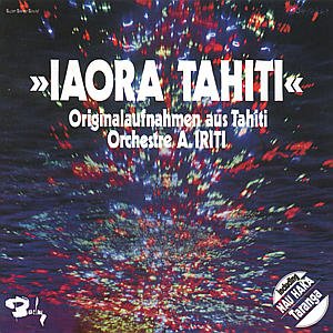 Iaora Tahiti - Arthur Iriti - Musik - BARCLAY - 0042283774025 - 21. august 2007