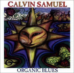 Organic Blues - Calvin Fuzzy Samuel - Musiikki -  - 0043968010025 - tiistai 1. elokuuta 2006