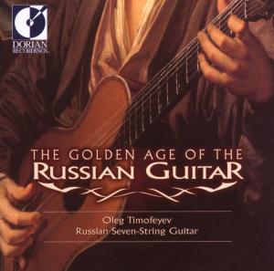 Golden Age of Russian Guitar 1 - Oleg Timofeyev - Musikk - DORIAN - 0053479317025 - 26. januar 1999