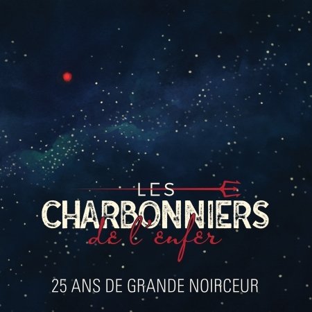 Cover for Les Charbonniers De L'enfer · 25 Ans De Grande Noirceur (CD) (2020)