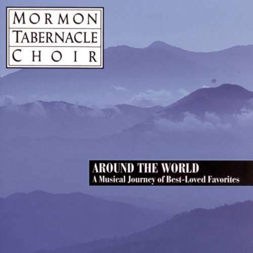 Around the World - Mormon Tabernacle Choir - Music - SONY MUSIC - 0074646198025 - May 6, 1996