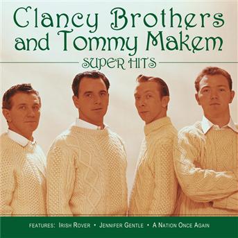 Super Hits - Clancy Brothers - Musiikki - SON - 0074646354025 - keskiviikko 27. lokakuuta 2004