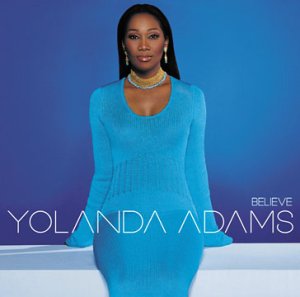 Believe - Yolanda Adams - Muziek - WARNER BROTHERS - 0075596269025 - 4 december 2001