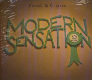 Cover for Forest &amp; Crispian · Modern Sensation (CD) [Digipak] (2007)