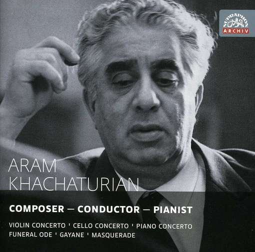 Khachaturian Composer / Pianist / Conductor - Aram Khachaturian - Musik - SUPRAPHON RECORDS - 0099925410025 - 23. juli 2012
