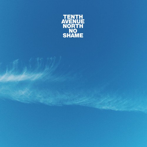 Cover for Tenth Avenue North · No Shame (CD) (2019)