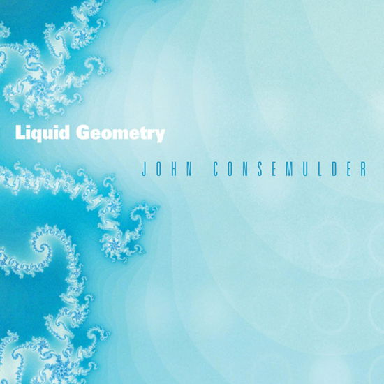 Cover for John Consemulder · Liquid Geometry (CD) (2008)