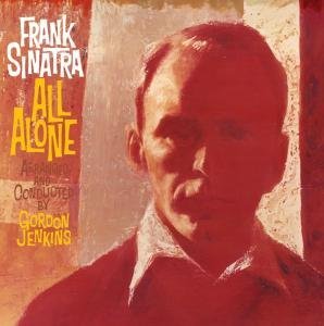 All Alone - Frank Sinatra - Musikk - UNIVERSAL - 0602527281025 - 5. desember 2014