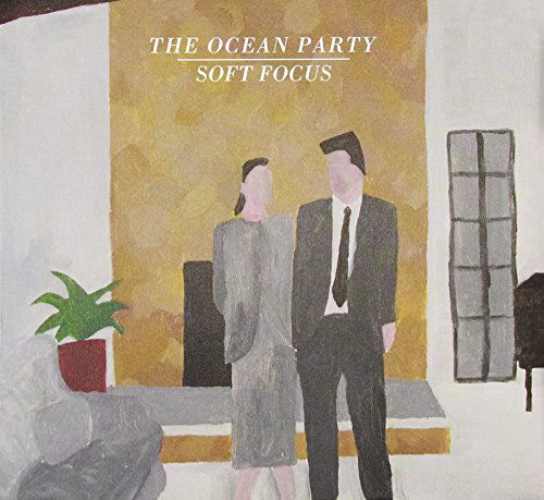 Cover for Ocean Party · Soft Focus (CD) (2014)