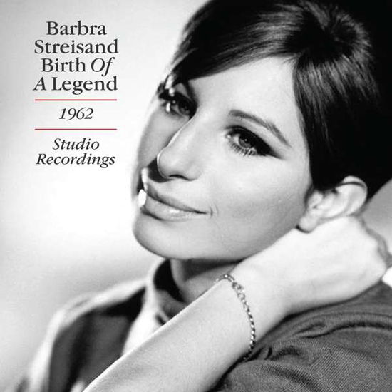 Barbra Streisand · Birth Of A Legend - The 1962 Studio Recordings (CD) (2020)