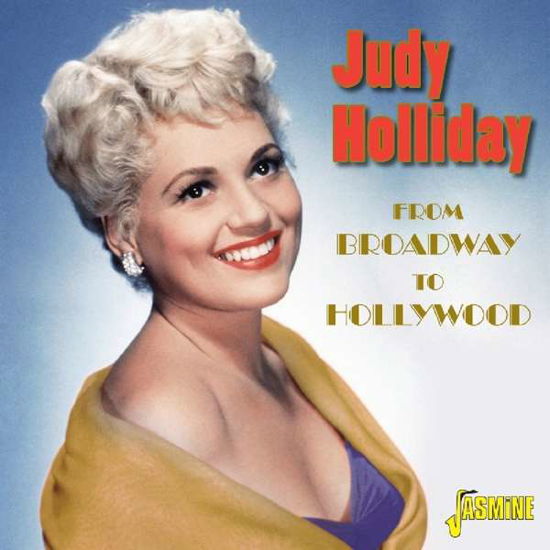 From Broadway To Hollywood - Judy Holliday - Musiikki - JASMINE - 0604988262025 - maanantai 10. lokakuuta 2016