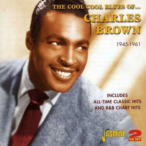 Cool Cool Blues Of  1946-1961 - Charles Brown - Música - JASMINE - 0604988303025 - 31 de mayo de 2012