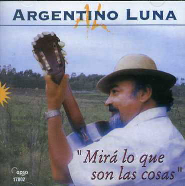 Mira Lo Que Son Las Cosas - Luna Argentino - Musiikki - EPSA - 0607000097025 - perjantai 18. marraskuuta 2011