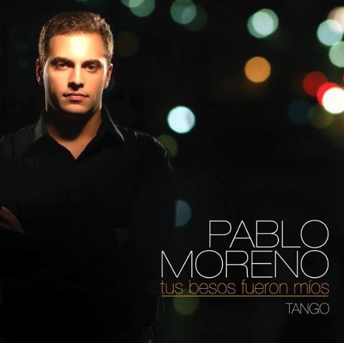 Tus Besos Fueron Mios - Pablo Moreno - Musik - EPSA - 0607001090025 - 19. oktober 2010