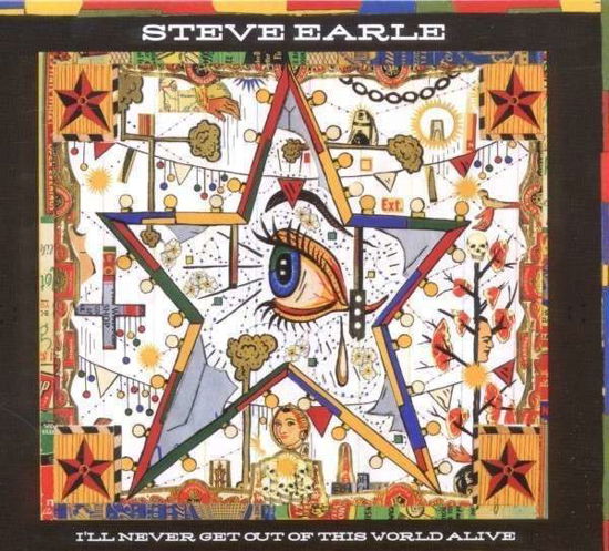 I'll Never Get Out Of This World Alive - Steve Earle - Musikk - New West Records - 0607396503025 - 15. juli 2011