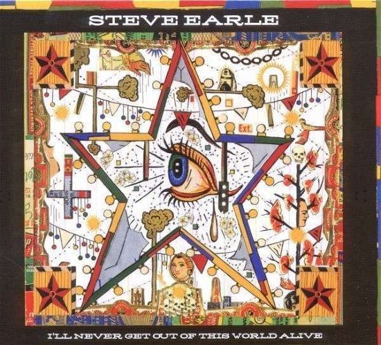 I'll Never Get Out Of This World Alive - Steve Earle - Music - New West Records - 0607396503025 - July 15, 2011