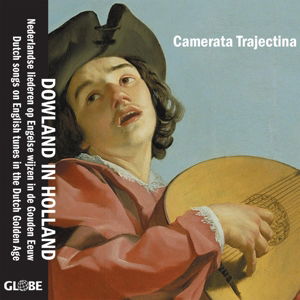 Dowland in Holland - Camerata Trajectina - Música - GLOBE - 0608910526025 - 7 de setembro de 2015