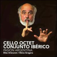 Pasion Argentina - Cello Octet Conjunto Iber - Muzyka - CHALLENGE - 0608917217025 - 5 kwietnia 2007