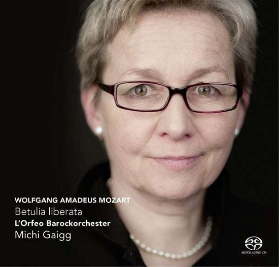 Betulia Liberata - Wolfgang Amadeus Mozart - Musikk - CHALLENGE - 0608917259025 - 2. august 2013
