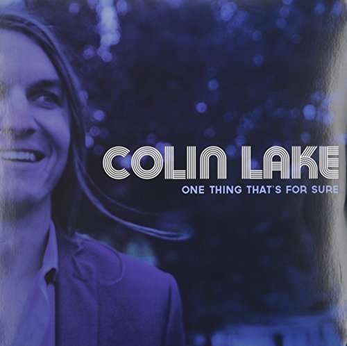 Cover for Colin Lake · One Thing That's for Sure (LP) (2015)