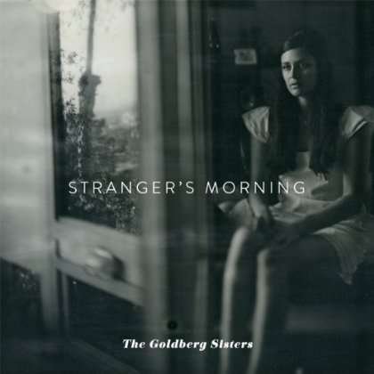 Cover for Goldberg Sisters · Stranger's Morning (CD) (2014)