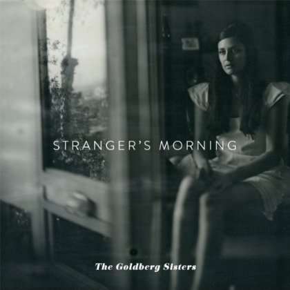 Cover for The Goldberg Sisters · Stranger's Morning (CD) (2014)