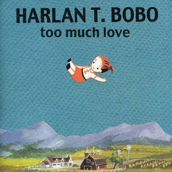 Cover for Harlan T. Bobo · Too Much Love (CD) (2006)