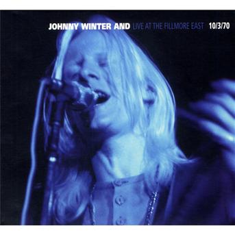 Live at Filmore East - Johnny Winter - Musiikki - UNIVERSAL MUSIC - 0617742600025 - tiistai 6. huhtikuuta 2010