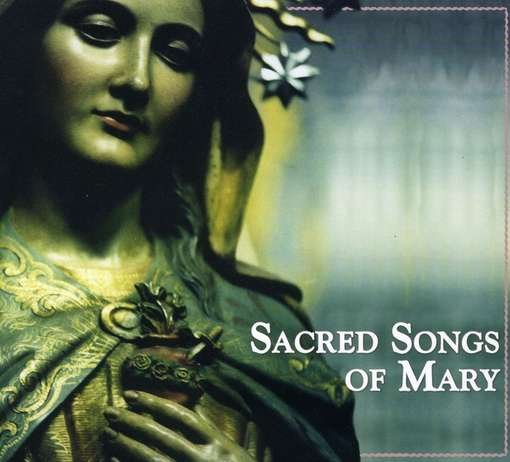 Sacred Songs of Mary / Various (CD) (2010)