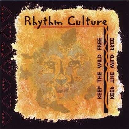 Cover for Rhythm Culture · Keep the Wild Free (CD) (2003)