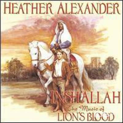 Cover for Heather Alexander · Insh'allah: the Music of Lion's Blood (CD) (2006)