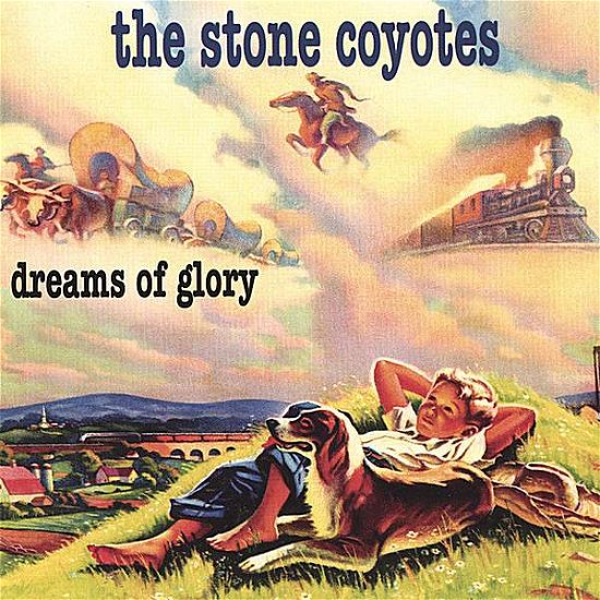 Cover for Stone Coyotes · Dreams of Glory (CD) (2006)