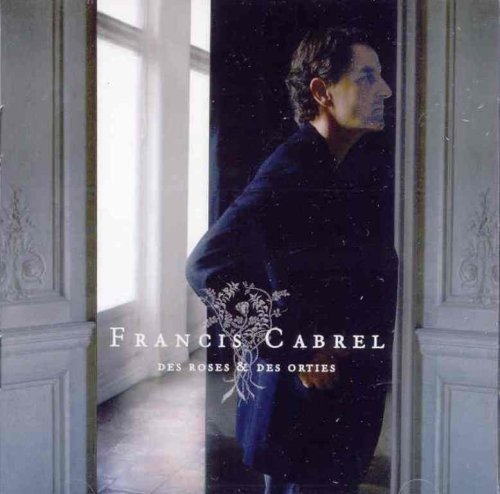 Cover for Francis Cabrel · Des Roses &amp; Des Orties (CD) (2008)
