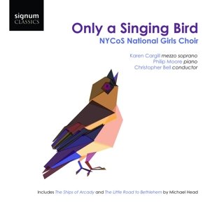 Cover for Nycos National Girls Choirkaren Cargill · Only A Singing Bird (CD) (2017)