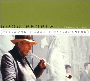 Cover for Hellborg,jonas / Lane,shawn / Selvaganesh,v · Good People in Times of Evil (CD) (2000)