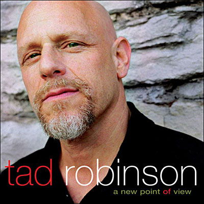 A New Point Of View  by Tad Robinson - Tad Robinson - Music - Sony Music - 0649435004025 - July 1, 2016