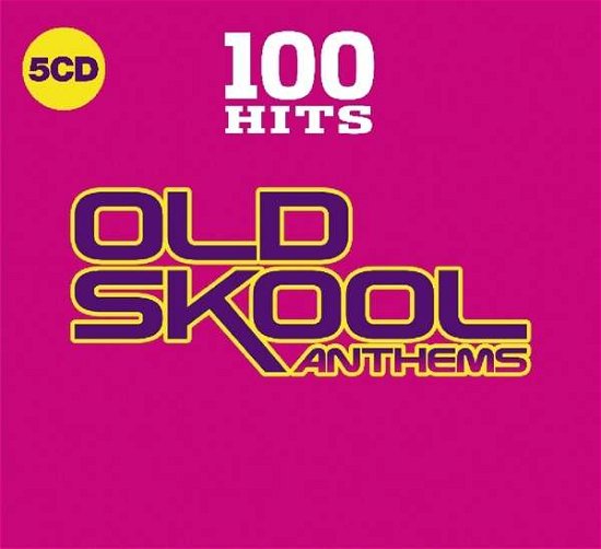 100 Hits: Old Skool Anthems / Various - 100 Hits: Old Skool Anthems / Various - Musiikki - 100 HITS - 0654378723025 - perjantai 22. helmikuuta 2019
