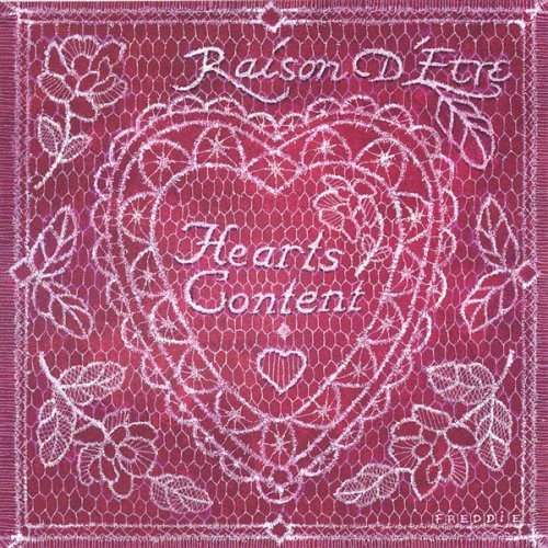 Hearts Content - Raison D'etre - Music - CD Baby - 0659696097025 - October 11, 2005