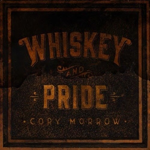 Cover for Cory Morrow · Whiskey and Pride (LP) (2018)